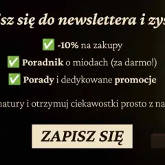 Zapisz się do newslettera i dowiedz się, od jakiego wieku można podawać miód. Zyskaj -10% na zakupy i poradnik o miodach. Słoik miodu pszczelego wielokwiatowego.