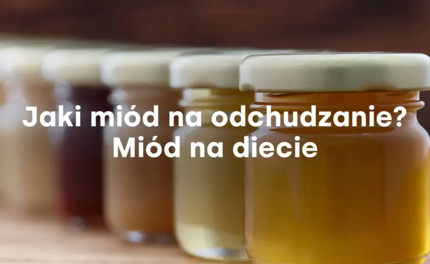 Miód na redukcji - jak liczyć porcję i nie psuć deficytu